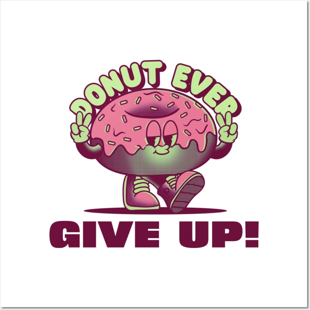 Donut Give Up Wall Art by Wilcox PhotoArt